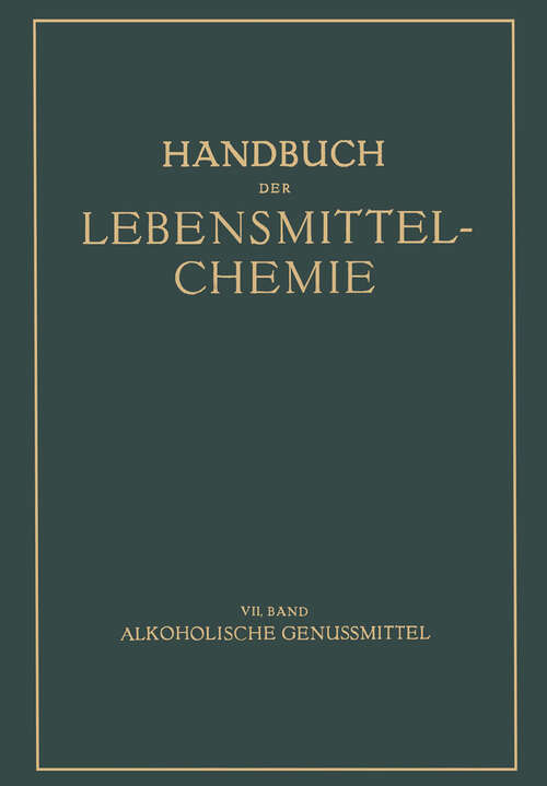 Book cover of Alkoholische Genussmittel (1938) (Handbuch der Lebensmittelchemie #7)