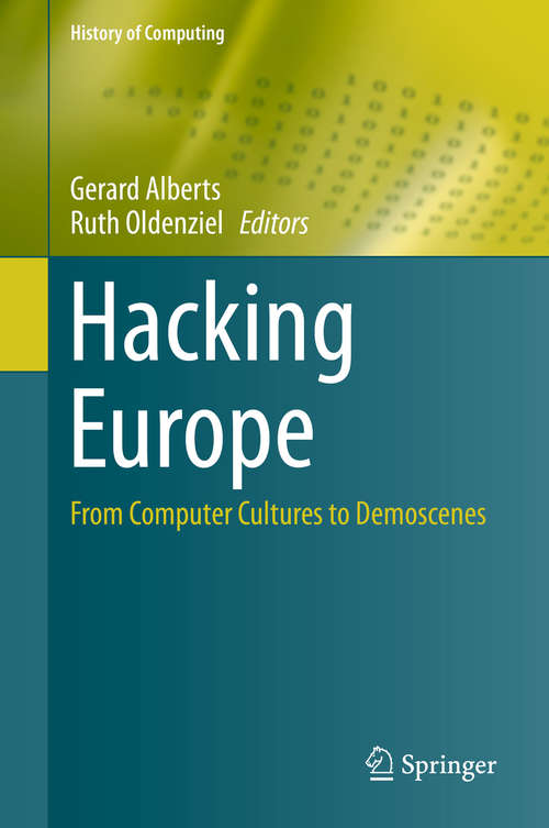 Book cover of Hacking Europe: From Computer Cultures to Demoscenes (2014) (History of Computing)