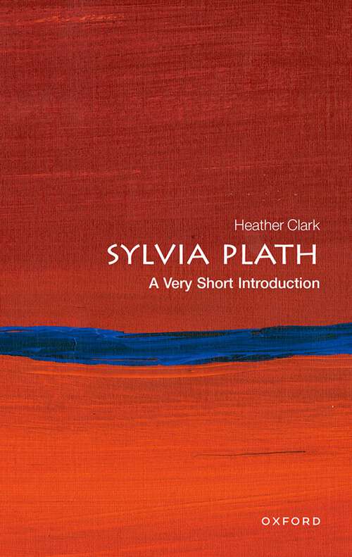 Book cover of Sylvia Plath: A Very Short Introduction (Very Short Introductions)