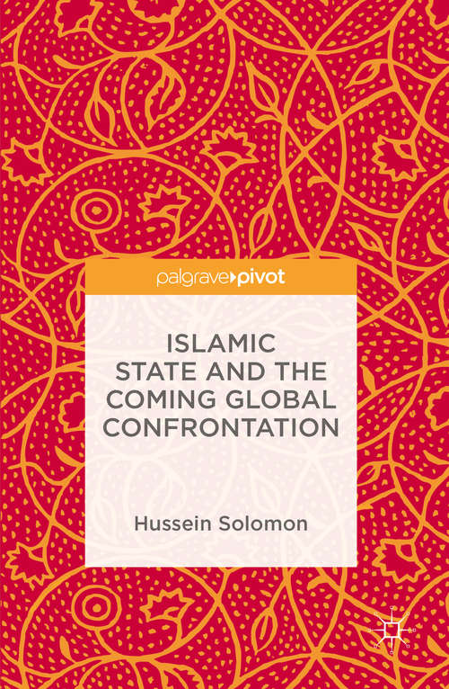 Book cover of Islamic State and the Coming Global Confrontation (1st ed. 2016)