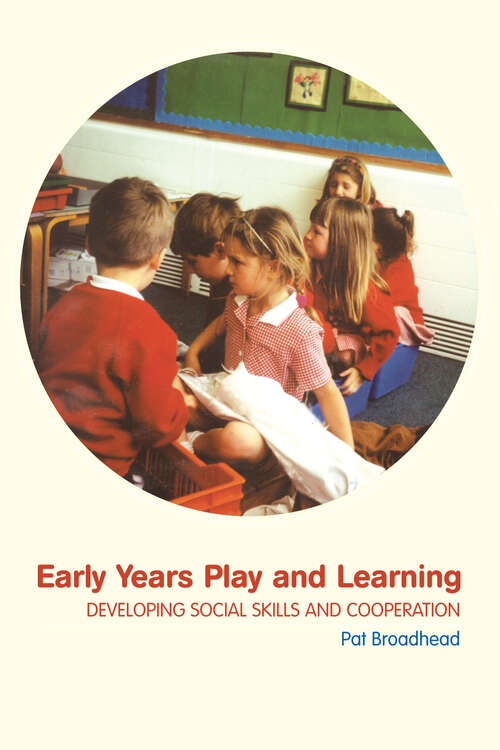 Book cover of Early Years Play and Learning: Developing Social Skills and Cooperation