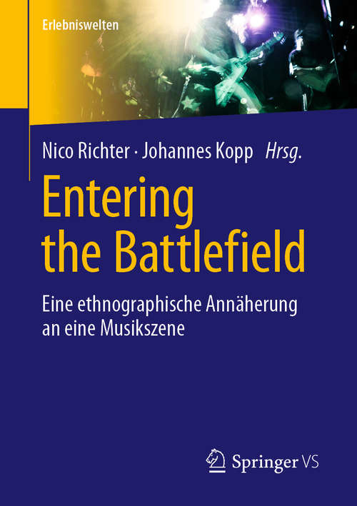 Book cover of Entering the Battlefield: Eine ethnographische Annäherung an eine Musikszene (1. Aufl. 2020) (Erlebniswelten)