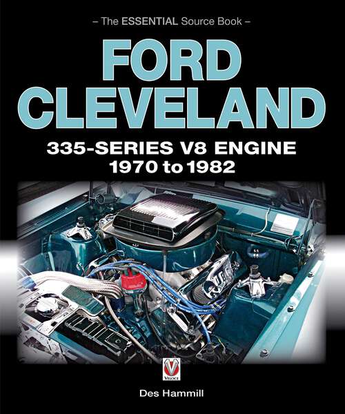 Book cover of Ford Cleveland 335-Series V8 engine 1970 to 1982: The Essential Source Book (Essential Source Book)