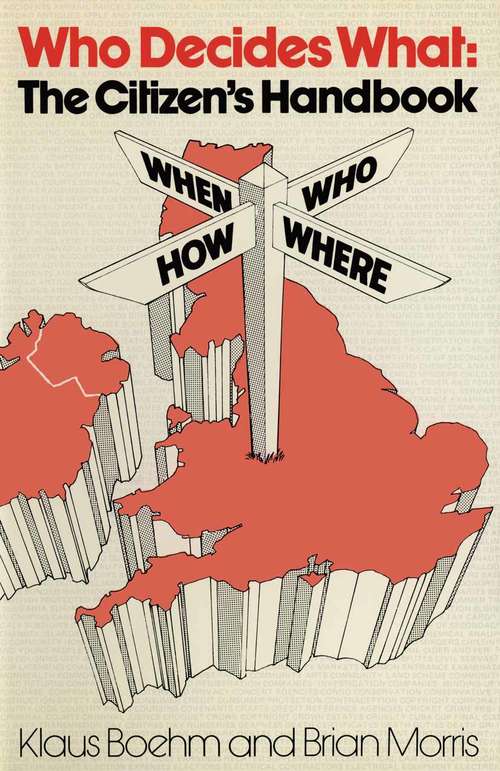 Book cover of Who Decides What: The Citizen’s Handbook (1st ed. 1979)