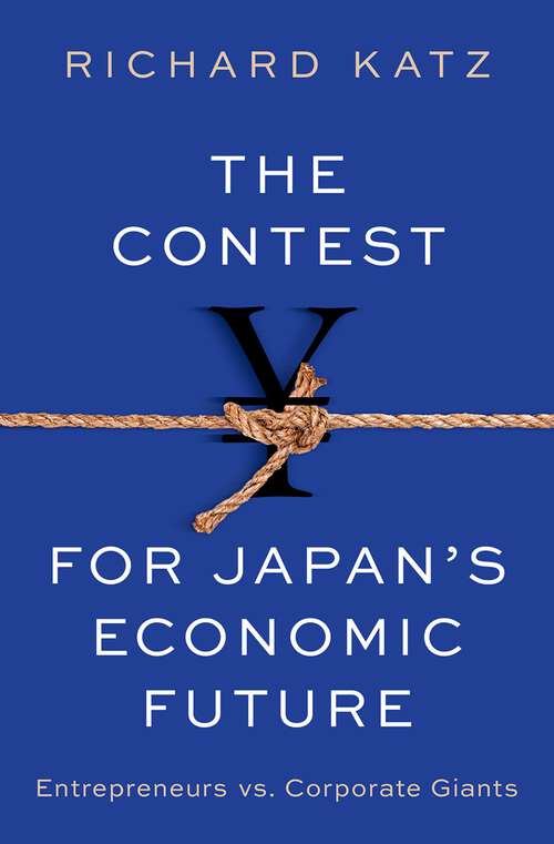 Book cover of The Contest for Japan's Economic Future: Entrepreneurs vs Corporate Giants