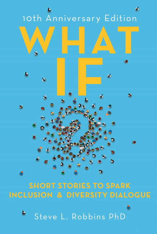 Book cover of What If?: Short Stories to Spark Diversity Dialogue