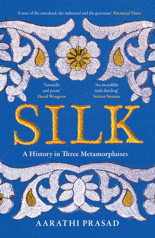Book cover of Silk: A History in Three Metamorphoses