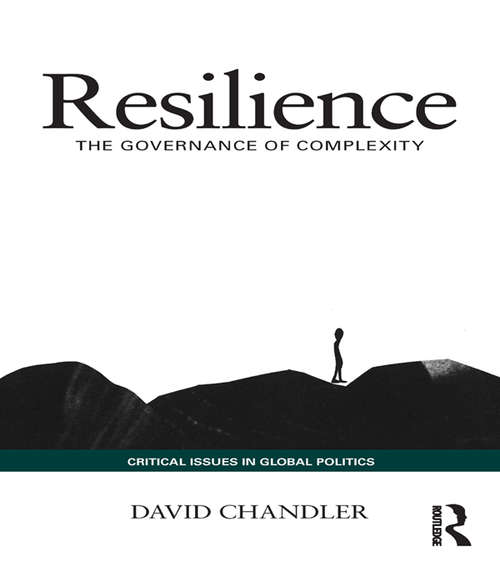 Book cover of Resilience: The Governance of Complexity (Critical Issues in Global Politics)