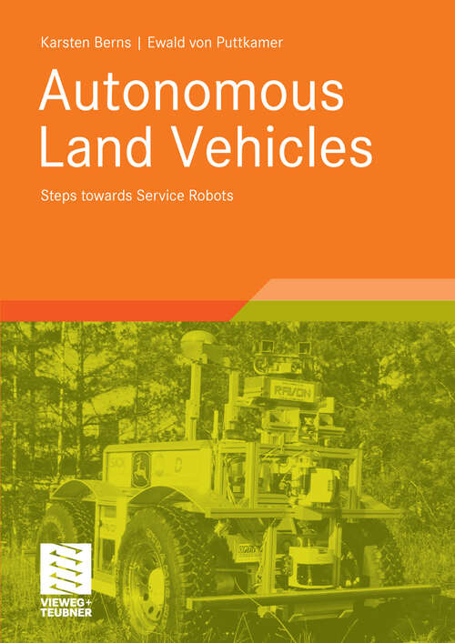 Book cover of Autonomous Land Vehicles: Steps towards Service Robots (2009)
