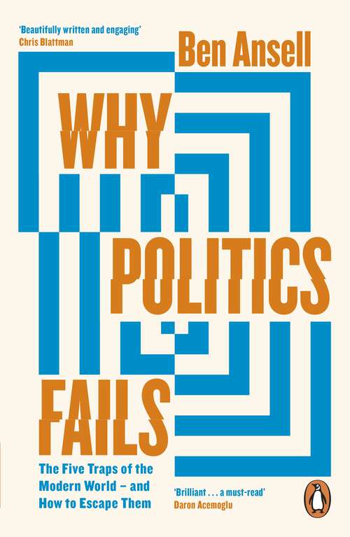 Book cover of Why Politics Fails: The Five Traps of the Modern World & How to Escape Them