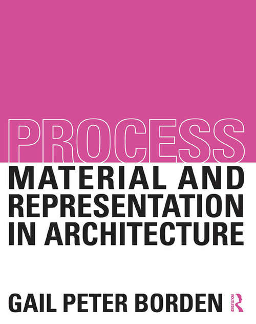 Book cover of Process: Material and Representation in Architecture