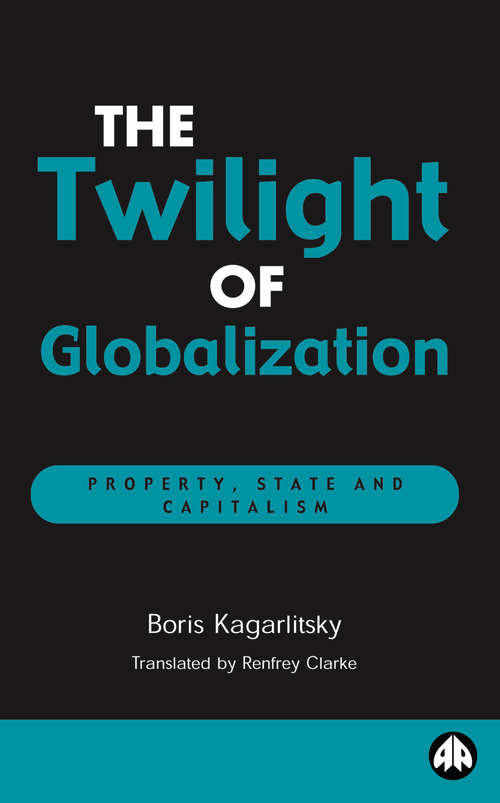 Book cover of The Twilight of Globalization: Property, State and Capitalism