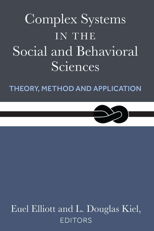 Book cover of Complex Systems in the Social and Behavioral Sciences: Theory, Method and Application