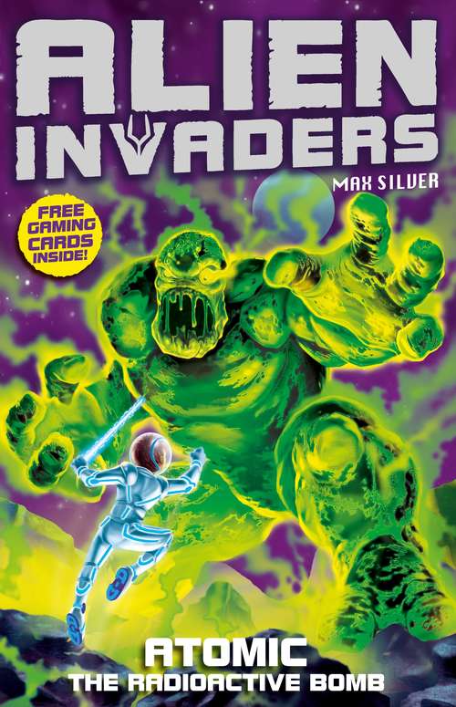 Book cover of Alien Invaders 5: Atomic - The Radioactive Bomb (Alien Invaders #5)