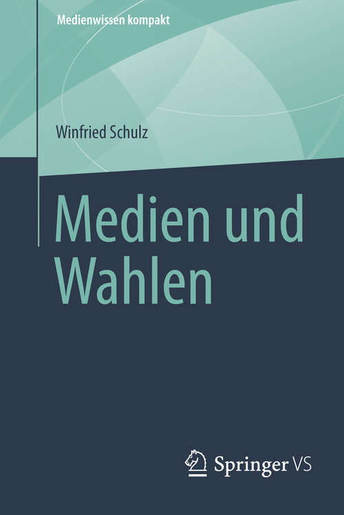 Book cover of Medien und Wahlen (2015) (Medienwissen kompakt)
