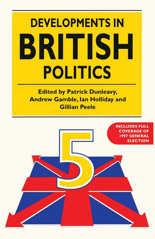 Book cover of Developments in British Politics 5 (1st ed. 1997)