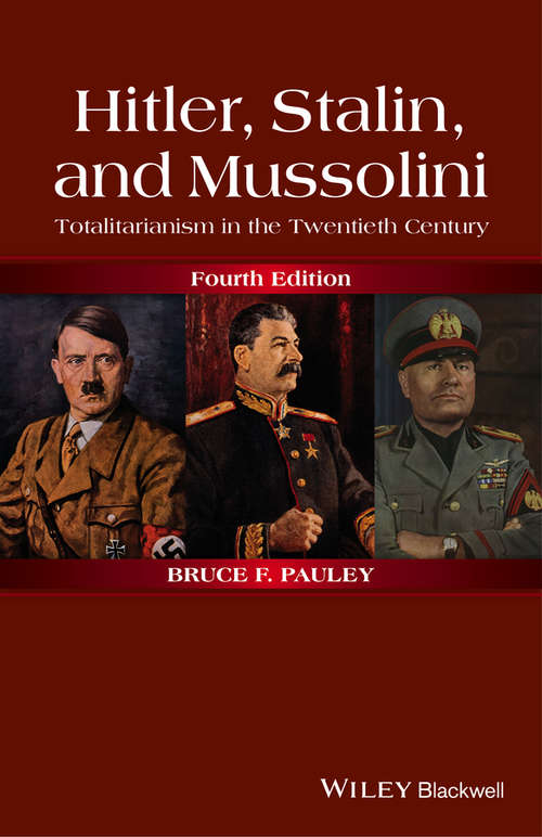 Book cover of Hitler, Stalin, and Mussolini: Totalitarianism in the Twentieth Century (4) (European History Ser.)