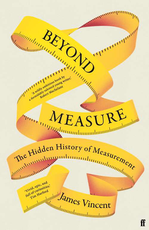 Book cover of Beyond Measure: The Hidden History of Measurement (Main)