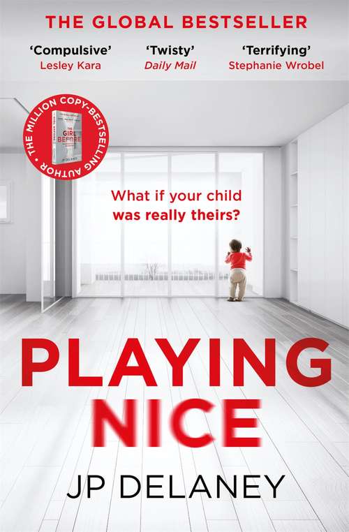 Book cover of Playing Nice: The addictive and chilling new thriller from the bestselling author of The Girl Before and The Perfect Wife