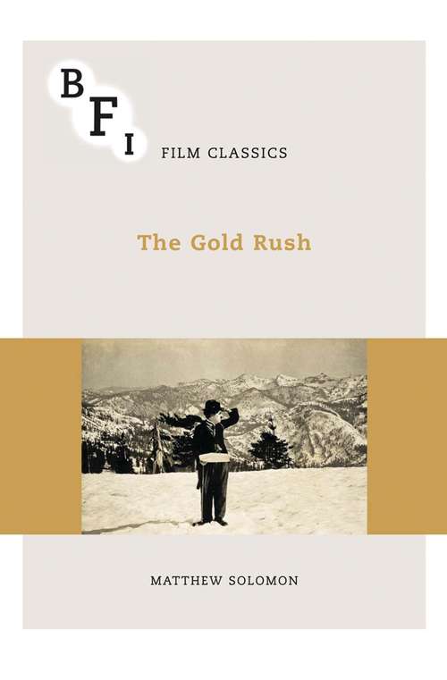 Book cover of The Gold Rush (BFI Film Classics)