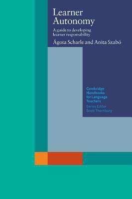 Book cover of Learner Autonomy: A Guide to Developing Learner Responsibility (PDF) (Cambridge Handbooks For Language Teachers Ser.)