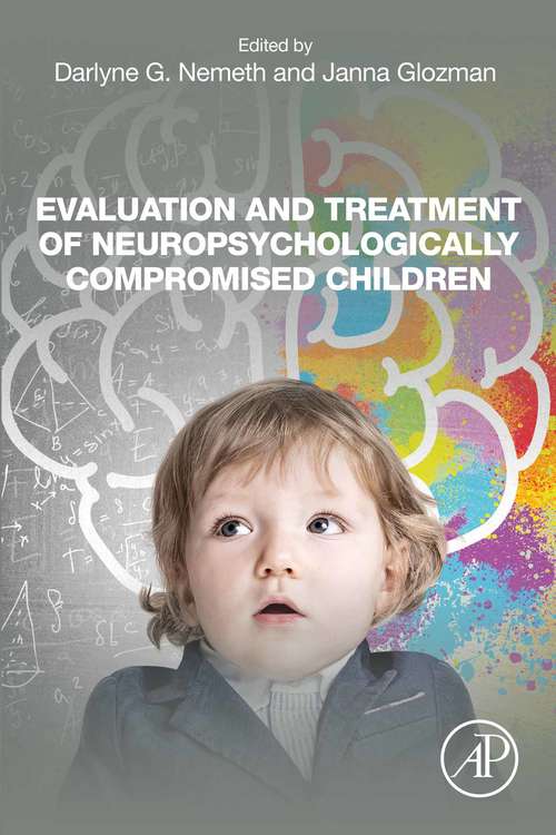 Book cover of Evaluation and Treatment of Neuropsychologically Compromised Children: Understanding Clinical Applications Post Luria And Reitan