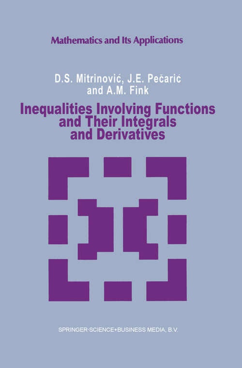 Book cover of Inequalities Involving Functions and Their Integrals and Derivatives (1991) (Mathematics and its Applications #53)