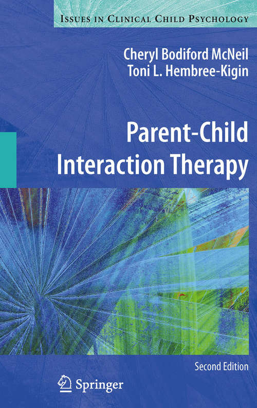 Book cover of Parent-Child Interaction Therapy: A Step-by-step Guide For Clinicians (2nd ed. 2010) (Issues in Clinical Child Psychology)