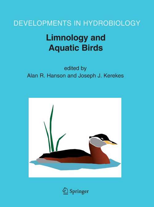 Book cover of Limnology and Aquatic Birds: Proceedings of the Fourth Conference Working Group on Aquatic Birds of Societas Internationalis Limnologiae (SIL), Sackville, New Brunswick, Canada, August 3-7, 2003 (2006) (Developments in Hydrobiology #189)