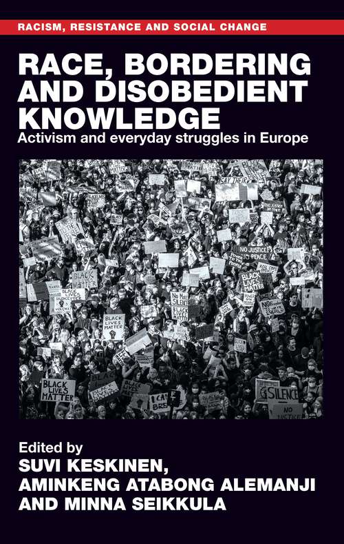 Book cover of Race, bordering and disobedient knowledge: Activism and everyday struggles in Europe (Racism, Resistance and Social Change)