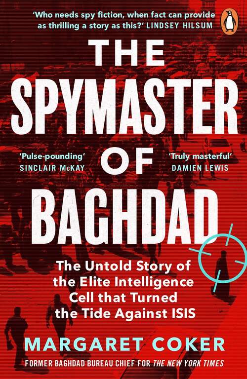 Book cover of The Spymaster of Baghdad: The Untold Story of the Elite Intelligence Cell that Turned the Tide against ISIS