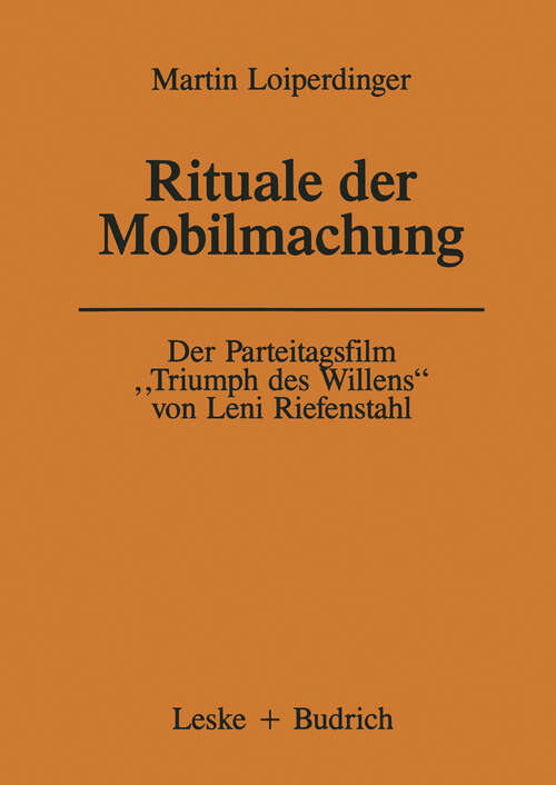 Book cover of Der Parteitagsfilm „Triumph des Willens“ von Leni Riefenstahl: Rituale der Mobilmachung (1987) (Forschungstexte Wirtschafts- und Sozialwissenschaften #22)