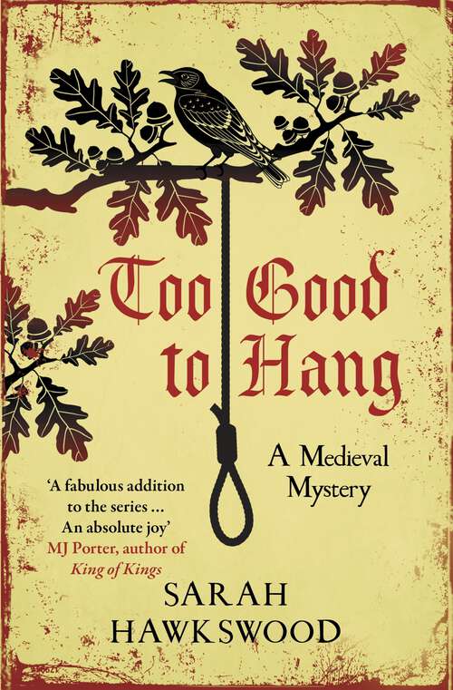 Book cover of Too Good to Hang: The intriguing medieval mystery series (Bradecote & Catchpoll #11)