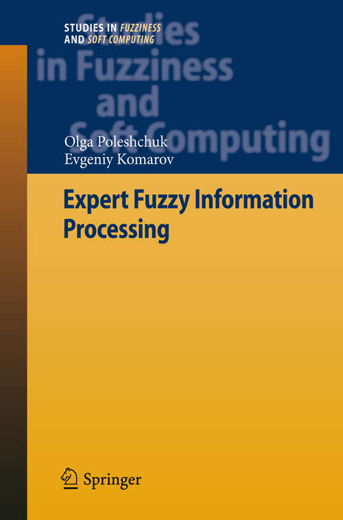 Book cover of Expert Fuzzy Information Processing (2011) (Studies in Fuzziness and Soft Computing #268)