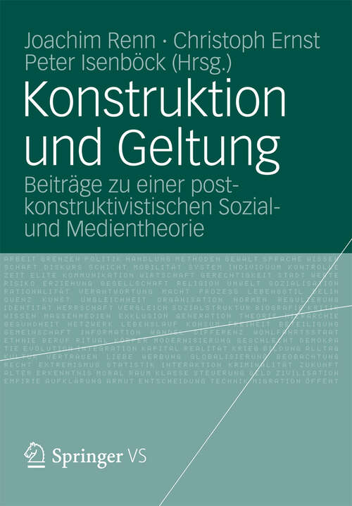 Book cover of Konstruktion und Geltung: Beiträge zu einer postkonstruktivistischen Sozial- und Medientheorie (2012)