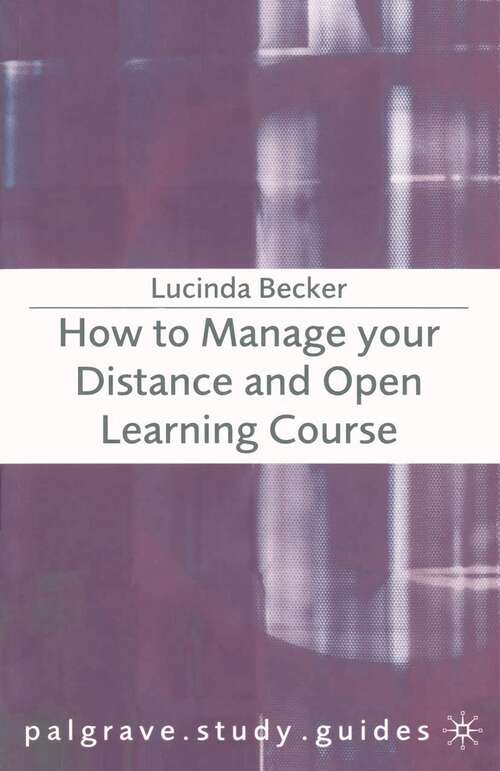 Book cover of How to Manage your Distance and Open Learning Course (Macmillan Study Skills)