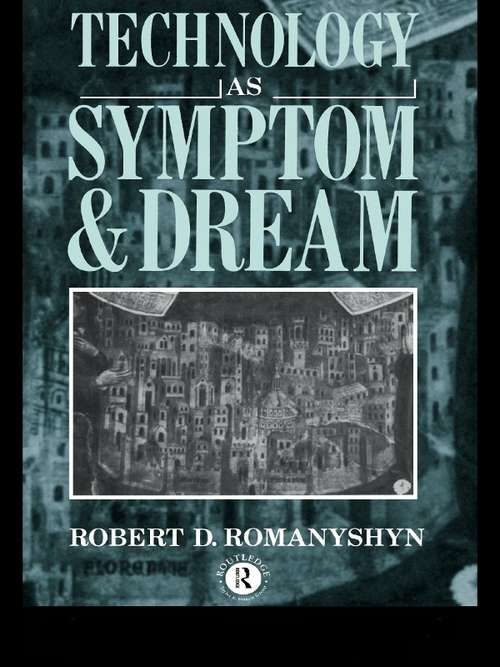 Book cover of Technology as Symptom and Dream