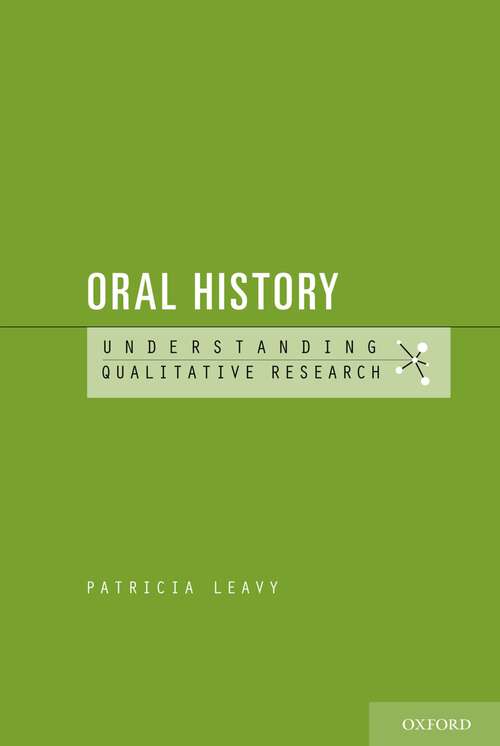 Book cover of Oral History: Understanding Qualitative Research (Understanding Qualitative Research)
