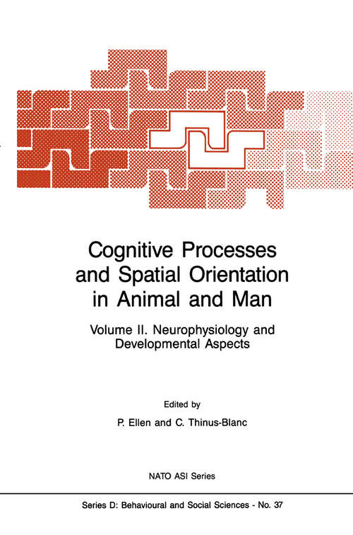Book cover of Cognitive Processes and Spatial Orientation in Animal and Man: Volume II Neurophysiology and Developmental Aspects (1987) (NATO Science Series D: #37)