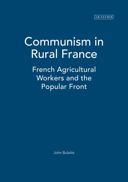 Book cover of Communism in Rural France: French Agricultural Workers and the Popular Front