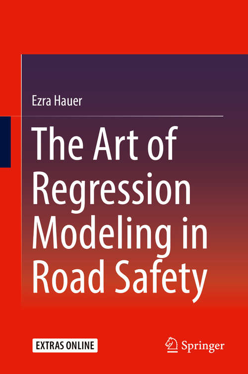 Book cover of The Art of Regression Modeling in Road Safety (2015)