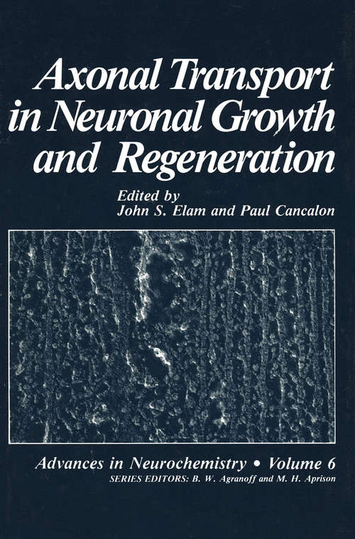 Book cover of Axonal Transport in Neuronal Growth and Regeneration (1984) (Advances in Neurochemistry #22)
