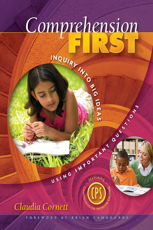 Book cover of Comprehension First: Inquiry into Big Ideas Using Important Questions