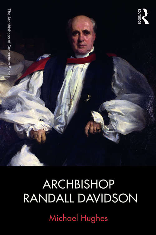 Book cover of Archbishop Randall Davidson (The Archbishops of Canterbury Series)