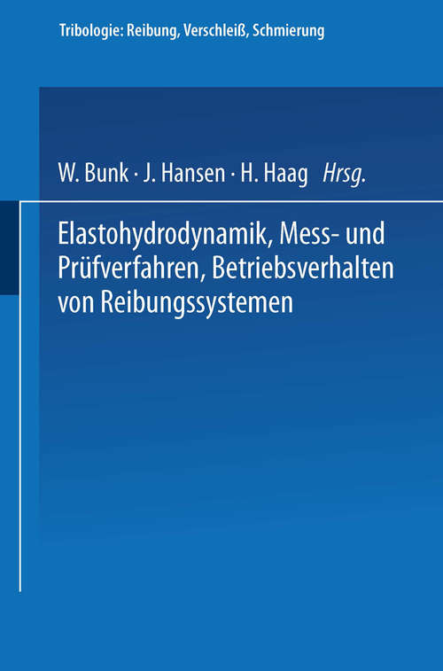 Book cover of Elastohydrodynamik · Meß- und Prüfverfahren Betriebsverhalten von Reibungssystemen (1. Aufl. 1984) (Tribologie: Reibung, Verschleiß, Schmierung #8)