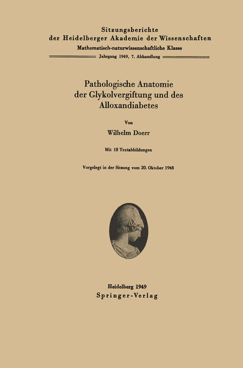 Book cover of Pathologische Anatomie der Glykolvergiftung und des Alloxandiabetes (1949) (Sitzungsberichte der Heidelberger Akademie der Wissenschaften: 1949 / 7)