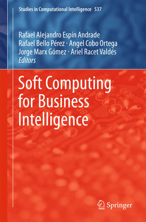 Book cover of Soft Computing for Business Intelligence (2014) (Studies in Computational Intelligence #537)