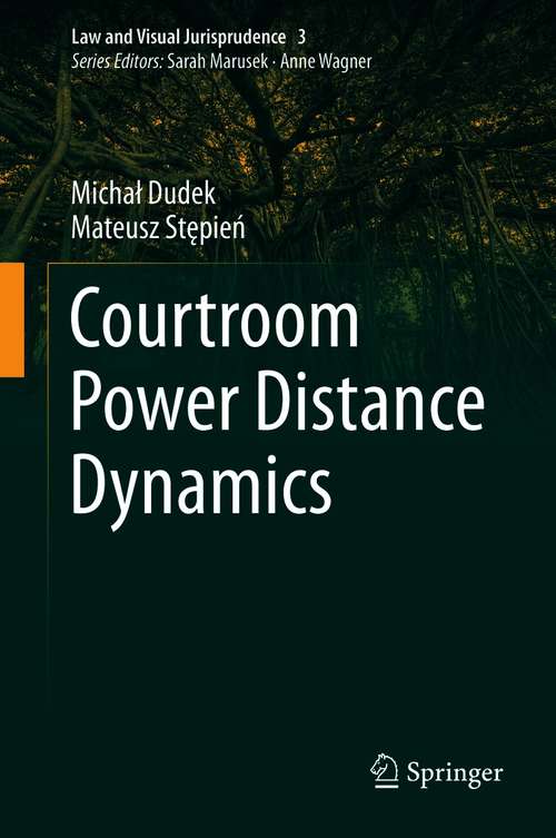 Book cover of Courtroom Power Distance Dynamics (1st ed. 2021) (Law and Visual Jurisprudence #3)