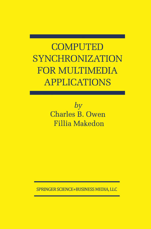 Book cover of Computed Synchronization for Multimedia Applications (1999) (The Springer International Series in Engineering and Computer Science #513)