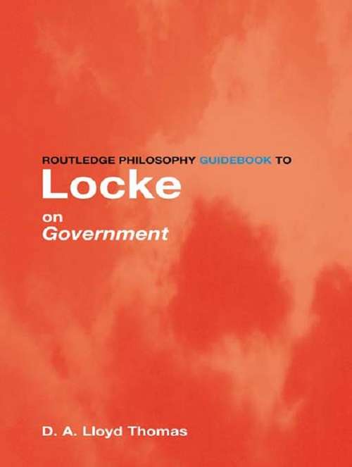 Book cover of Routledge Philosophy GuideBook to Locke on Government (Routledge Philosophy GuideBooks)